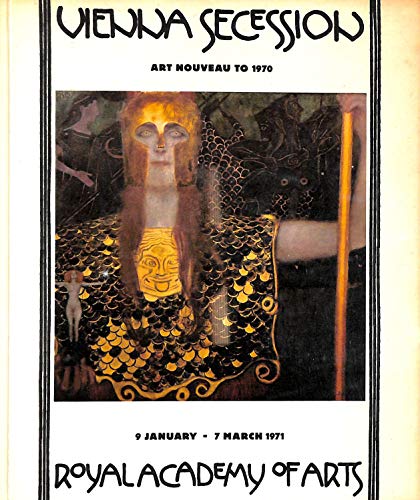 Vienna Secession. Art nouveau to 1970: (Exhibition.) Royal Academy of Arts, London. 9 Jan.-7 March 1971 (9783714167511) by Wiener Secession