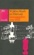 Beispielbild fr 50 Jahre Musik im Hrfunk. Beitrge und Berichte. Hrsg. aus Anlass des 9. Internationalen IMZ- Kongresses. zum Verkauf von Musikantiquariat Bernd Katzbichler