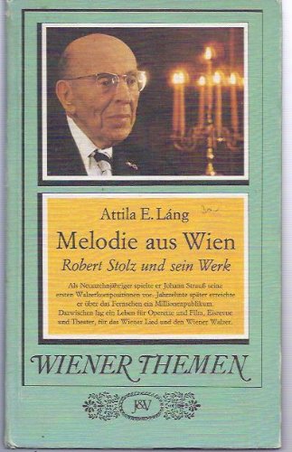 Beispielbild fr Melodie Aus Wien: Robert Stolz U. Sein Werk zum Verkauf von DI Barbara Oswald