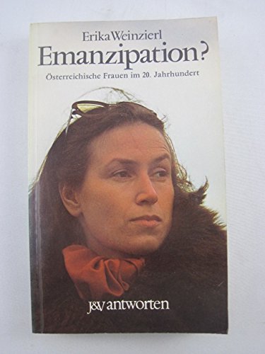 Emanzipation?: OÌˆsterr. Frauen im 20. Jh (J & V Antworten) (German Edition) (9783714174182) by Weinzierl, Erika