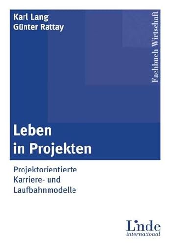 Beispielbild fr Leben in Projekten: Projektorientierte Karriere- und Laufbahnmodelle zum Verkauf von medimops