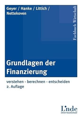 Stock image for Grundlagen der Finanzierung : verstehen - berechnen - entscheiden for sale by Buchpark