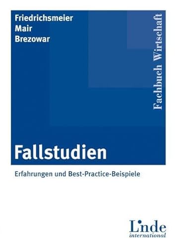 9783714301090: Fallstudien: Entwicklung und Einsatz von Fallstudien Erfahrung und Best-Practice-Beispiele