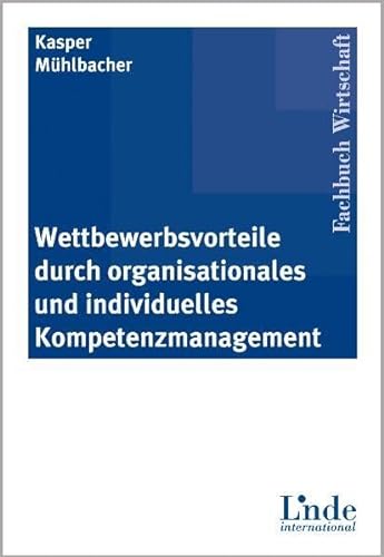 Stock image for Wettbewerbsvorteile durch organisationales und individuelles Kompetenzmanagement for sale by medimops