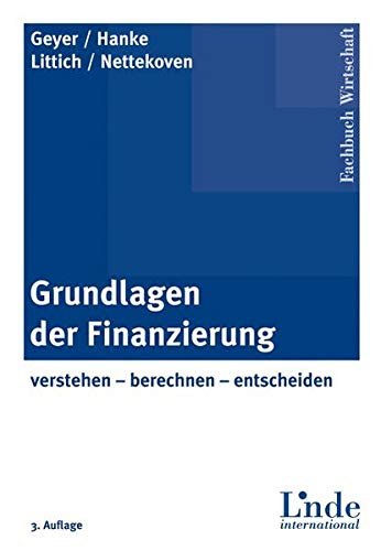 Imagen de archivo de Grundlagen der Finanzierung: verstehen - berechnen - entscheiden a la venta por medimops