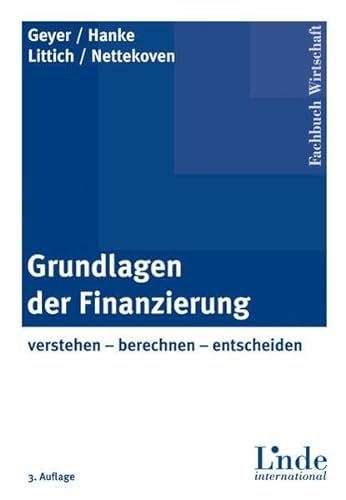 Stock image for Grundlagen der Finanzierung : verstehen - berechnen - entscheiden for sale by Buchpark