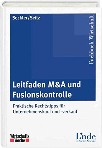 Stock image for Leitfaden M&A und Fusionskontrolle: Praktische Rechtstipps fr Unternehmenskauf und -verkauf for sale by medimops