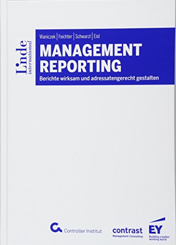 Stock image for Management Reporting: Berichte wirksam und adressatengerecht gestalten for sale by GF Books, Inc.
