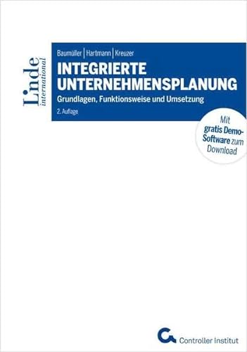 Stock image for Integrierte Unternehmensplanung: Grundlagen, Funktionsweise und Umsetzung (Linde Lehrbuch) for sale by medimops