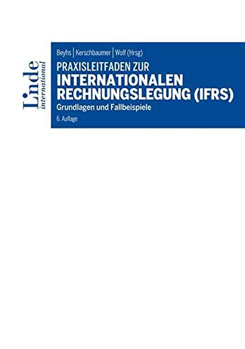 Imagen de archivo de Praxisleitfaden zur internationalen Rechnungslegung (IFRS): Grundlagen und Fallbeispiele a la venta por Revaluation Books