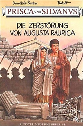 9783715110189: Prisca und Silvanus. Die Zerstrung von Augusta Raurica