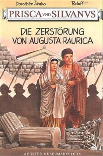 Prisca und Silvanus - Die Zerstörung von Augusta Raurica  Cover