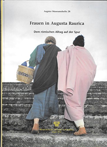 9783715110288: Frauen in Augusta Raurica: Dem rmischen Alltag auf der Spur (Livre en allemand)