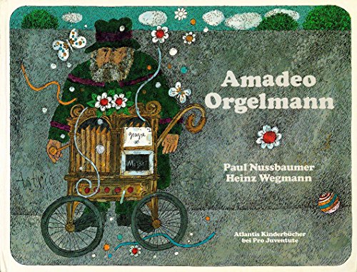 Amadeo Orgelmann: Ein Bilderbuch (German Edition) (9783715200828) by Nussbaumer, Paul