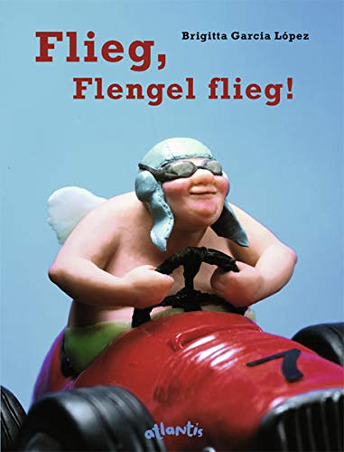 9783715204680: Flieg, Flengel flieg!