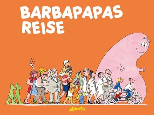 Barbapapas Reise. Aus dem Französischen von Tobias Scheffel. - Tison, Annette und Talus Taylor