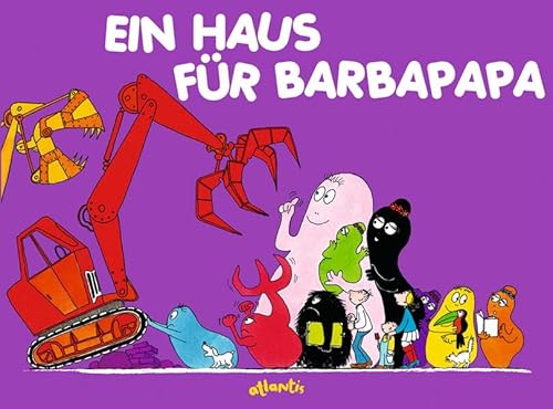 Ein Haus für Barbapapa. Annette Tison und Talus Taylor. Aus dem Franz. von Tobias Scheffel / Barbapapa ist wieder da! - Tison, Annette, Talus Taylor und Tobias Scheffel