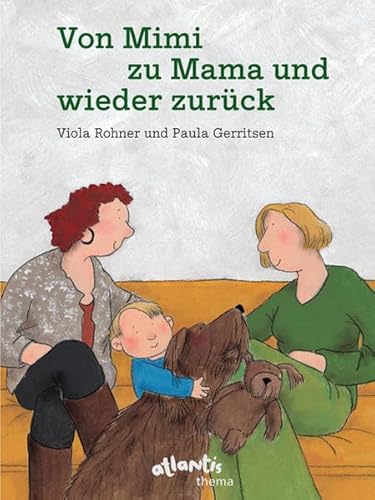 Von Mimi zu Mama und wieder zurück - Viola Rohner,Paula Gerritsen