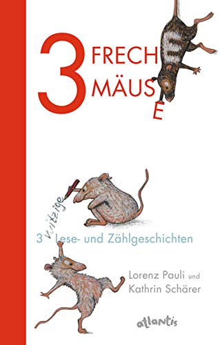 3 freche Mäuse - 3 witzige Lese- und Zählgeschichten - Pauli, Lorenz