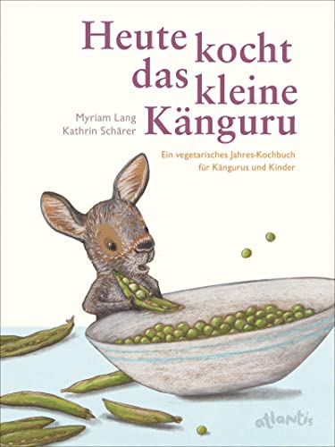 9783715208367: Heute kocht das kleine Knguru: Ein vegetarisches Jahreskochbuch fr Kngurus und Kinder