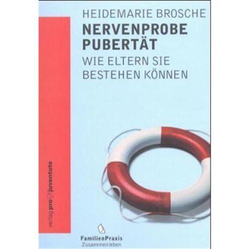 Beispielbild fr Nervenprobe Pubertt: Wie Eltern sie bestehen knnen zum Verkauf von medimops