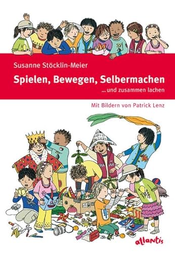 Beispielbild fr Spielen, Bewegen, Selbermachen.und zusammen lachen zum Verkauf von medimops