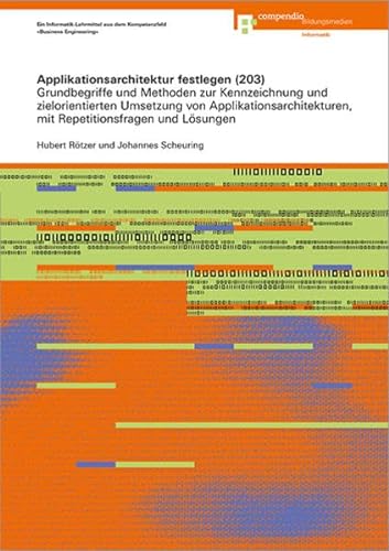 9783715591247: Applikationsarchitektur festlegen (203): Grundbegriffe und Methoden zur Kennz...