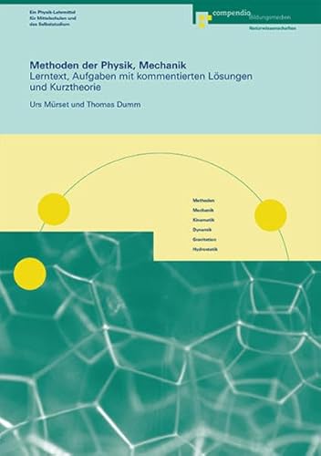 Beispielbild fr Methoden der Physik, Mechanik: Lerntext, Aufgaben mit kommentierten Lsungen und Kurztheorie Mrset, Urs and Dumm, Thomas zum Verkauf von online-buch-de