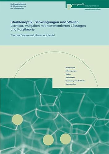 9783715593739: Strahlenoptik, Schwingungen und Wellen: Lerntext, Aufgaben mit kommentierten Lsungen und Kurztheorie