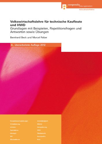 9783715596549: Volkswirtschaftslehre fr technische Kaufleute und HWD: Grundlagen mit Beispielen, Repetitionsfragen und Antworten sowie bungen - Beck, Bernhard