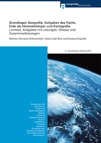 Imagen de archivo de Grundlagen GEografie: Aufgaben des Fachs, Erde als Himmelskrper und Kartogra. a la venta por suspiratio - online bcherstube