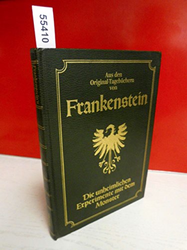 Beispielbild fr Aus den Original-Tagebchern von Frankenstein - Die unheimlichen Experimente mit dem Monster. zum Verkauf von medimops