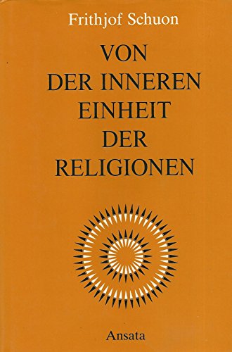 Von der inneren Einheit der Religionen.