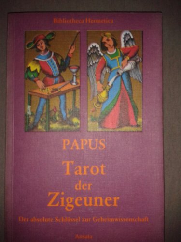 Tarot der Zigeuner zum ausschließlichen Gebrauch durch Eingeweihte. Der absolute Schlüssel zur Geheimwissenschaft. - Agnes Klein, Agnes Klein, Paul A. Zemp, Papus