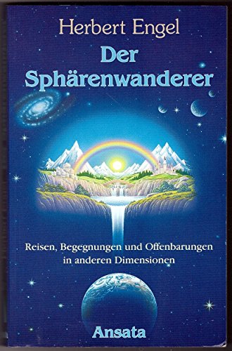 Beispielbild fr Der Sphrenwanderer. Reisen, Begegnungen und Offenbarungen in anderen Dimensionen. zum Verkauf von Antiquariat Eule