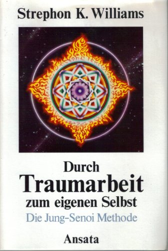 Stock image for Durch Traumarbeit zum eigenen Selbst. Die Jung- Senoi Methode for sale by Hbner Einzelunternehmen