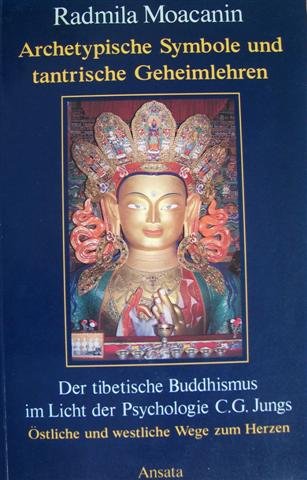 Beispielbild fr Archetypische Symbole und tantrische Geheimlehren. Der tibetische Buddhismus im Licht der Psychologie C. G. Jungs zum Verkauf von medimops