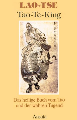 Stock image for Tao Te King. Das heilige Buch vom Tao und der wahren Tugend for sale by Versandantiquariat Felix Mcke