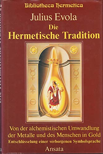 Die Hermetische Tradition. Von der alchemistischen Umwandlung der Metalle und des Menschen in Gold. Entschlüsselung einer verborgenen Symbolsprache. Einführung: Julius Evola und die Alchimie. Mit einem Vorwort des Verfassers. Aus dem Italienischen von H. T. Hansen. Originaltitel: La tradizione ermetica. 1931. Mit Anmerkungen. - (=Bibliotheca Hermetica - Evola, Julius