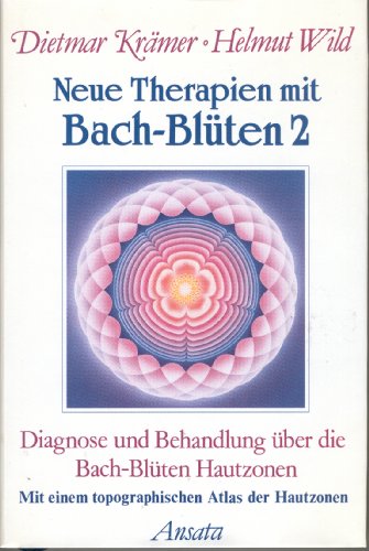 Stock image for Neue Therapien mit Bach-Blten. Hier in Band 2. for sale by medimops