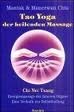 Beispielbild fr Tao Yoga der heilenden Massage. Chi Nei Tsang - Energiemassage der inneren Organe zum Verkauf von medimops
