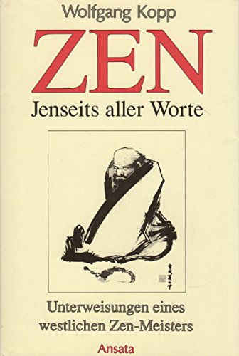 Beispielbild fr Zen - Jenseits aller Worte. Unterweisungen eines westlichen Zen-Meisters zum Verkauf von medimops