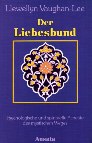 Beispielbild fr Der Liebesbund. Psychologische und spirituelle Aspekte des mystischen Weges zum Verkauf von medimops