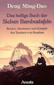 Imagen de archivo de Das Heilige Buch der Sieben Bambustafeln. Reisen, Abenteuer und Kmpfe des Taoisten von Huashan a la venta por medimops