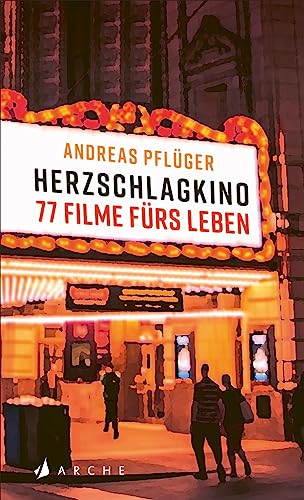 Beispielbild fr Herzschlagkino: 77 Filme frs Leben zum Verkauf von medimops