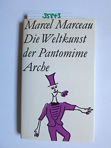 Die Weltkunst der Pantomime. Nach Gesprächen aufgezeichnet von Herbert Jhering.