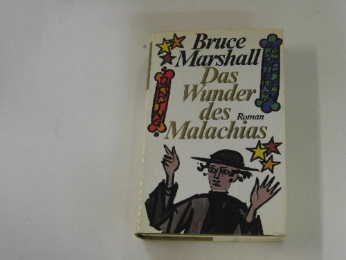 Das Wunder des Malachias : Roman. [Ins Dt. übertr. von Jakob Hegner] - Marshall, Bruce