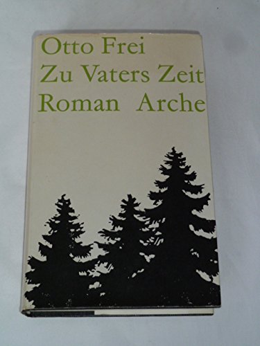 Stock image for Zu Vaters Zeit: Roman for sale by Altstadt Antiquariat Rapperswil