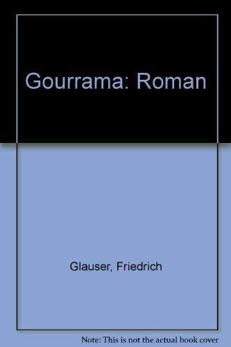 Gourrama. Roman aus der Fremdenlegion - Glauser, Friedrich