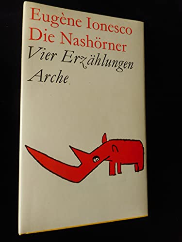 Die Nashörner. Vier Erzählungen - Eugene Ionesco